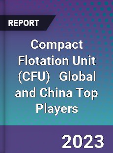 Compact Flotation Unit Global and China Top Players Market