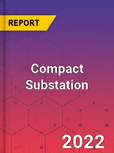 Compact Substation Market