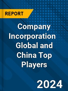 Company Incorporation Global and China Top Players Market