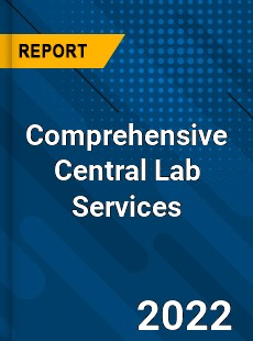 Comprehensive Central Lab Services Market