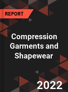 Compression Garments and Shapewear Market