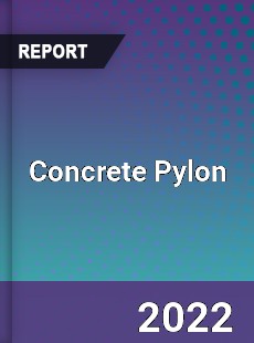 Concrete Pylon Market