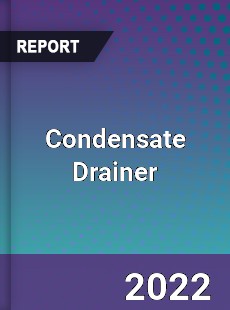 Condensate Drainer Market