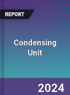 Condensing Unit Market