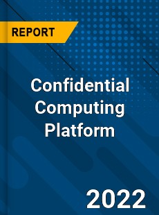 Confidential Computing Platform Market