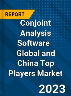 Conjoint Analysis Software Global and China Top Players Market