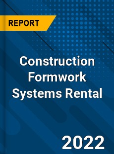 Construction Formwork Systems Rental Market