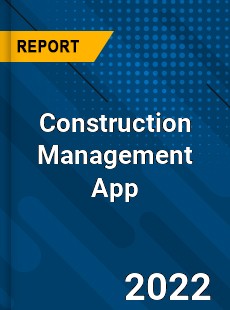 Construction Management App Market