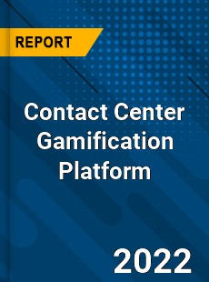 Contact Center Gamification Platform Market