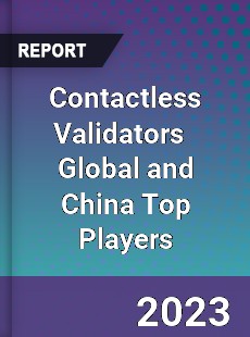 Contactless Validators Global and China Top Players Market