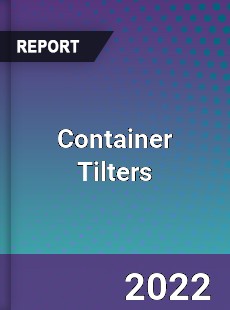 Container Tilters Market