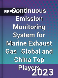 Continuous Emission Monitoring System for Marine Exhaust Gas Global and China Top Players Market