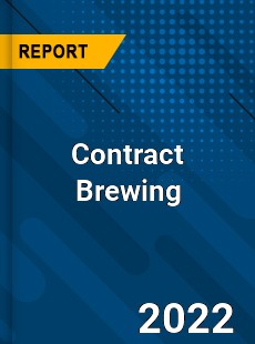 Contract Brewing Market