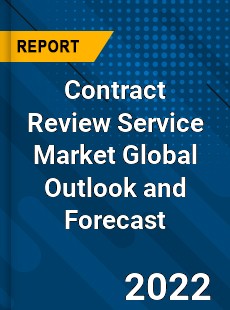 Contract Review Service Market Global Outlook and Forecast