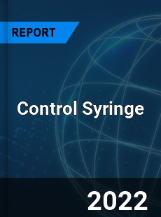 Control Syringe Market