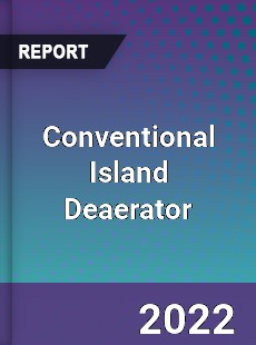 Conventional Island Deaerator Market