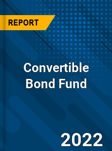 Convertible Bond Fund Market