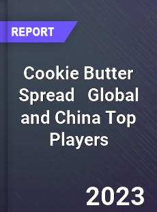 Cookie Butter Spread Global and China Top Players Market