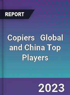 Copiers Global and China Top Players Market