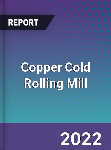 Copper Cold Rolling Mill Market