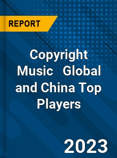 Copyright Music Global and China Top Players Market