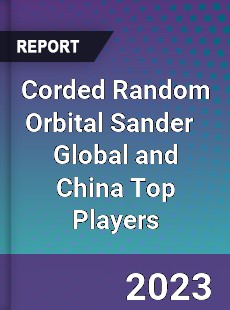 Corded Random Orbital Sander Global and China Top Players Market