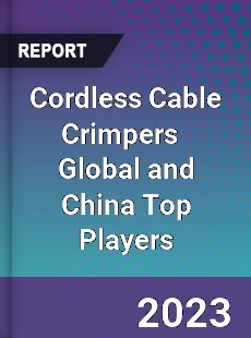 Cordless Cable Crimpers Global and China Top Players Market