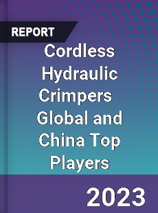 Cordless Hydraulic Crimpers Global and China Top Players Market