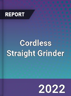 Cordless Straight Grinder Market