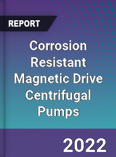 Corrosion Resistant Magnetic Drive Centrifugal Pumps Market