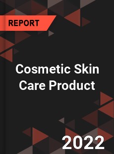 Cosmetic Skin Care Product Market