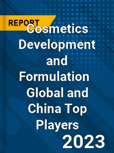 Cosmetics Development and Formulation Global and China Top Players Market