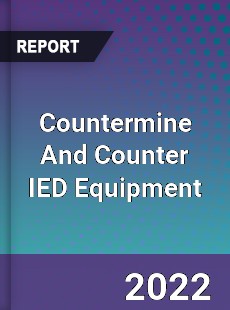 Countermine And Counter IED Equipment Market