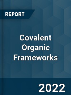 Covalent Organic Frameworks Market