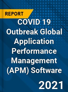 COVID 19 Outbreak Global Application Performance Management Software Industry