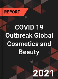 COVID 19 Outbreak Global Cosmetics and Beauty Industry