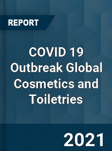 COVID 19 Outbreak Global Cosmetics and Toiletries Industry