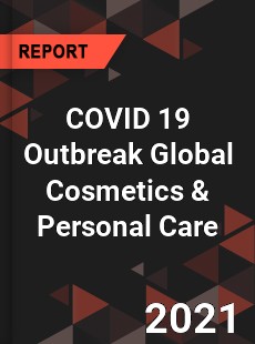 COVID 19 Outbreak Global Cosmetics amp Personal Care Industry