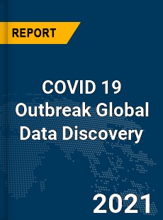 COVID 19 Outbreak Global Data Discovery Industry