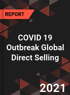 COVID 19 Outbreak Global Direct Selling Industry