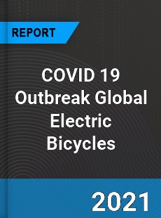 COVID 19 Outbreak Global Electric Bicycles Industry