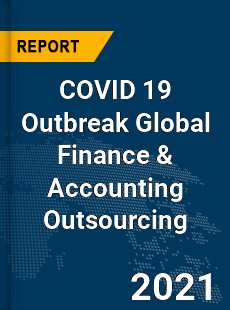 COVID 19 Outbreak Global Finance amp Accounting Outsourcing Industry