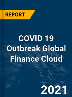 COVID 19 Outbreak Global Finance Cloud Industry