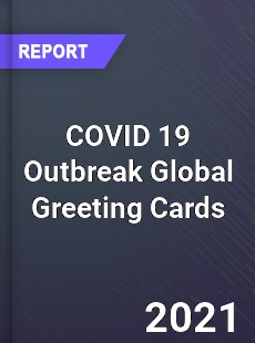 COVID 19 Outbreak Global Greeting Cards Industry