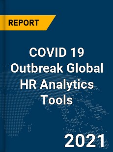 COVID 19 Outbreak Global HR Analytics Tools Industry