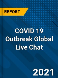 COVID 19 Outbreak Global Live Chat Industry