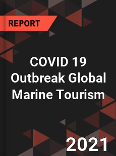 COVID 19 Outbreak Global Marine Tourism Industry