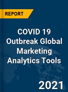 COVID 19 Outbreak Global Marketing Analytics Tools Industry