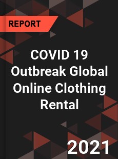 COVID 19 Outbreak Global Online Clothing Rental Industry