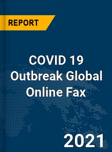 COVID 19 Outbreak Global Online Fax Industry